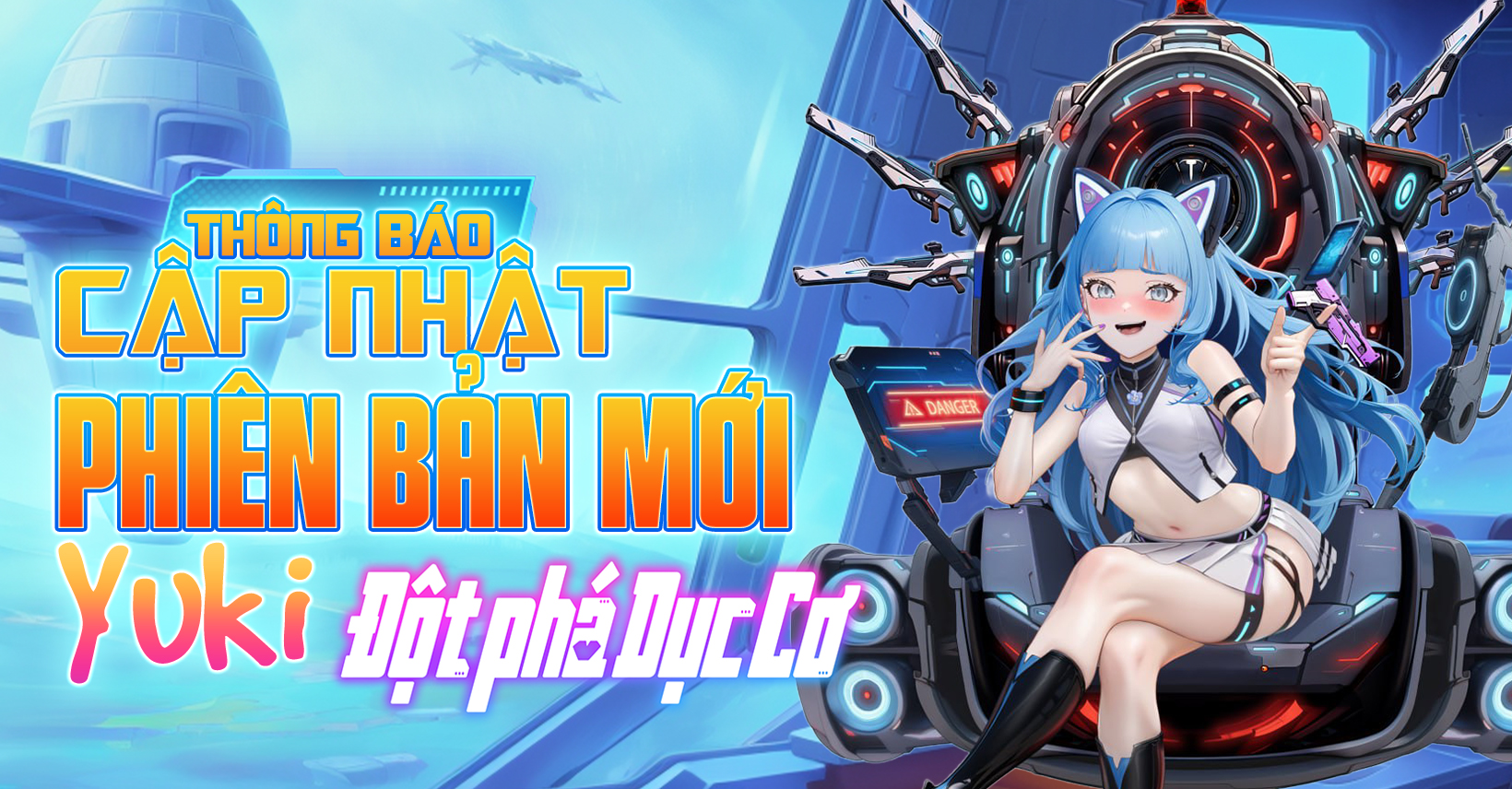 Thông báo cập nhật phiên bản mới game Yuki- Đột Phá Dục Cơ